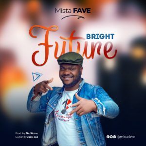 New Single "Bright Future" From Mista Fave