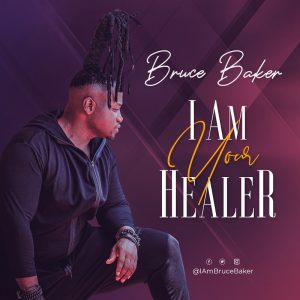 New Single "I Am your Healer" From Bruce Baker