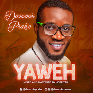 New Single "Yaweh" From Dammie Praise